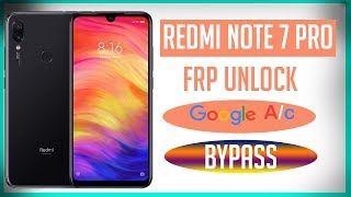 Redmi Note 7 Pro Frp Unlock ll Google Account Bypass ll 2019 - Solved{100%}