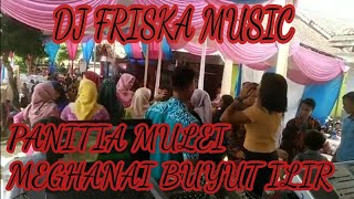 FRISKA MUSIC BERSAMA DJ KONDANG BUNG JONI DAN  MULEI MEGHANAI BUYUT ILIR with ARR.bung enggal