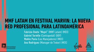 Foro plática estelar: "MMF Latam en Festival Marvin la nueva red profesional para Latinoamerica."