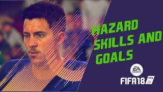 FIFA 18|Eden Hazard ● Skills,Goals & Assists