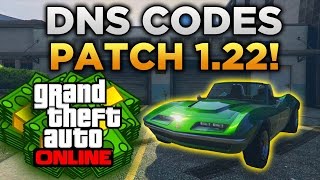GTA 5 DNS Codes 1.22 - Working GTA 5 DNS Codes After Patch 1.22 ? (GTA 5 DNS Codes Discussion)
