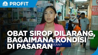 Obat Sirop Dilarang, Bagaimana di Pasaran?