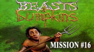 BEASTS AND BUMPKINS - Mission #16