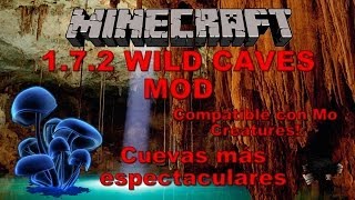 MINECRAFT 1.7.2 MODS: WILD CAVES, cuevas fantásticas.