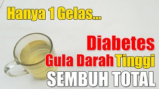 TAK USAH MINUM INI ITU... GULA TINGGI ATAU DI ABET NORMAL KEMBALI SEJAK TEGUKAN PERTAMA