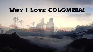 Why I love Colombia!