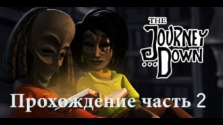 The Journey Down Chapter One Прохождение 2