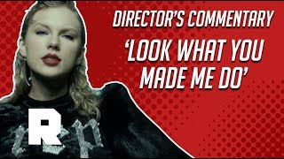 Taylor Swift’s “Look What You Made Me Do” | Director’s Commentary | The Ringer