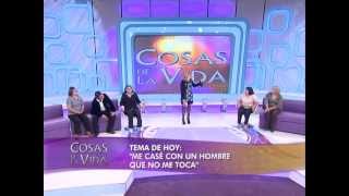 Me casé con un hombre que no me toca - Cosas de la vida