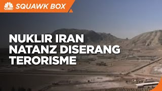 Fasilitas Nuklir Iran Natanz Diserang Aksi Terorisme