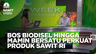 Bos Biodiesel Hingga Mamin Bersatu! Perkuat Daya Saing Produk Sawit RI