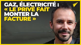 Aurélien Bernier : « La libéralisation du marché de l’énergie a fait grimper les prix »