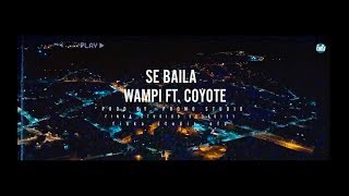 WAMPI FEAT. EL COYOTE - SE BAILA (VIDEO PROMO)