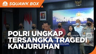 Polri Beberkan 6 Tersangka Tragedi Kanjuruhan & Nonaktifkan 10 Personel