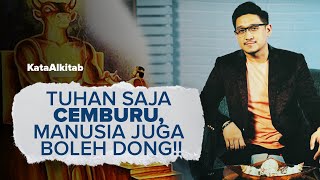 #KataAlkitab | Tuhan Saja CEMBURU, Manusia juga Boleh dong!! Cemburu kan Tanda Cinta ?