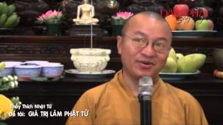GIÁ TRỊ LÀM PHẬT TỬ - THÍCH NHẬT TỪ - 2013