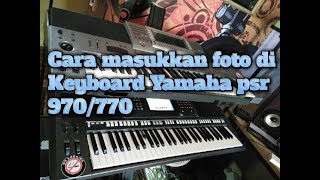 Cara masukan foto ke keyboard Yamaha psr 970/770
