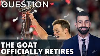 The GOAT makes it official, Brady retires for real