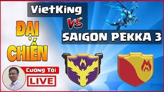 ?TRỰC TIẾP: VietKing vs SAIGON P.E.K.K.A 3- Những Chiến Binh Kiêu Hùng!