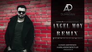 Arkadi Dumikyan- Angel Moy REMIX 2018 /Аркадий Думикян -Ангел мой РЕМИКС 2018