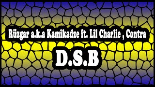 Rüzgar a.k.a Kamikadze ft. Lil Charlie, Contra - D.S.B