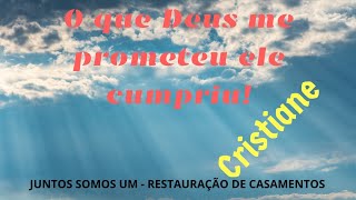 Deus prometeu, Deus cumpriu! Cristiane