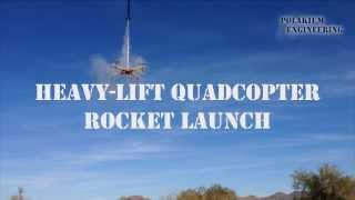 Heavy-Lift Quadcopter Vertical Rocket Launch