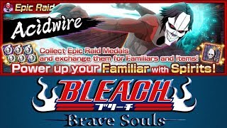 ПРОХОЖДЕНИЕ EPIC RAID (ACIDWIRE) [Speed] + BONUS Power | Bleach Brave Souls #586