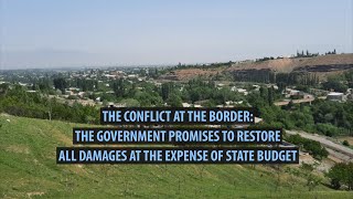 Border conflict: Authorities promise to restore all damages at the expense of the state budget