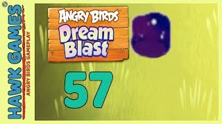 Angry Birds Dream Blast Level 57 - Walkthrough, No Boosters