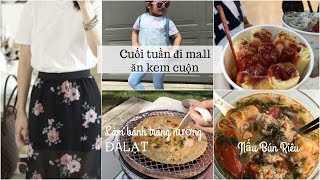 CUỐI TUẦN NẤU BÚN RIÊU ✽ LÀM BÁNH TRÁNG NƯỚNG ĐÀ LẠT ✤ ĐI MALL ĂN KEM CUỘN | mattalehang
