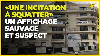 «Une incitation à squatter» : des affiches invitent à occuper des propriétés privées