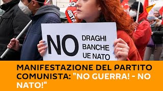 Roma, manifestazione del Partito Comunista: "NO GUERRA! - NO NATO!"