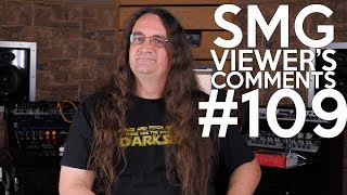SMG Viewer's Comments #109 - Great guitar tone on the cheap, Stage Fright and Fearless Reviews!