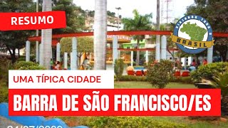 Viajando Todo o Brasil - Barra de São Francisco/ES