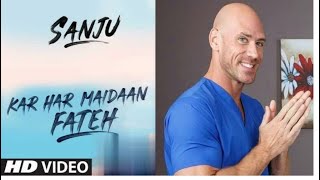 Sanju:KAR HAR MAIDAAN FATEH Feat. JOHNNY SINS|DANI DANIELS & NATASHA||