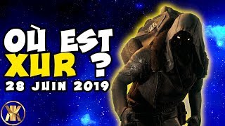 DESTINY 2 : OÙ EST XUR ? (28.06.2019 / 28 Juin 2019)