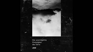 JAW   - BYE MAMA ( DIE UNERTRÄGLICHE DREISTIGKEIT DES SEINS )
