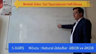 Riyaziyyat dərsi-Natural Ədədlər- ƏBOB və ƏKOB (5-ci DƏRS)