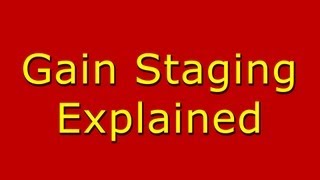Gain Staging & Structure Explained Audio Mixing/Recording