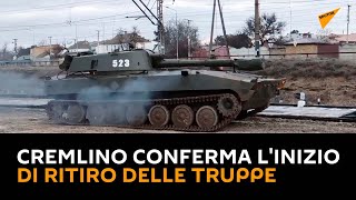 #Cremlino conferma l'inizio di ritiro delle truppe
