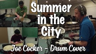 Joe Cocker - Summer In The City Drumset, Congas, & Timbales Cover