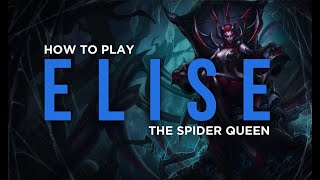 How to play Elise the Spider Queen