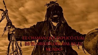 EL CHAMAN QUE DIJO CUAL ES LA CLAVE Y EL ORIGEN:LOS INORGANICOS