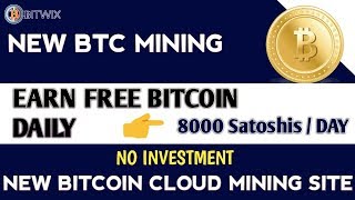 New Free BITCOIN Cloud Mining Site || Earn 8000 Satoshis Every Day || Reliable and Secure Bitwix
