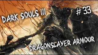 Прохождение Dark Souls 3 - Доспехи драконоборца | Dragonslayer Armour [33]