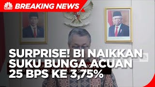 Mengejutkan! BI Naikkan Suku Bunga Acuan 25 Bps ke 3,75%