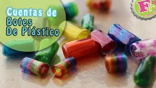 DIY: Cuentas hechas de Botes Plásticos// Plastic bottle beads