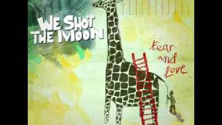 We Shot The Moon ; Perfect Time
