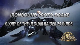 Ironbound Proto-Drake Mount Guide - Solo Glory Of The Ulduar Raider 25 Achievement Guide